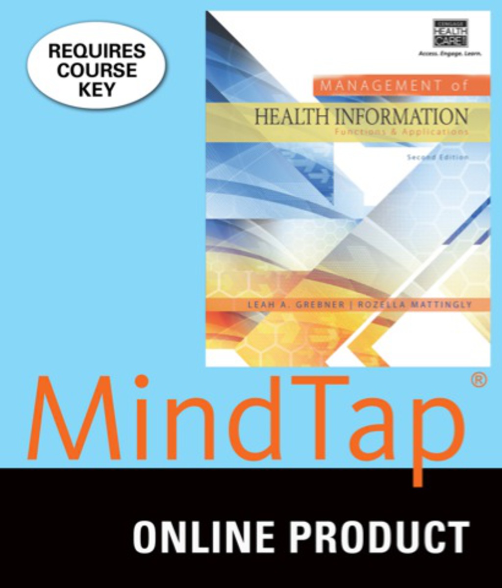 MindTap Health Information Management for Grebner/Mattingly's Management of Health Information: Functions & Applications, 2nd Edition, [Instant Access], 2 terms (12 months) 12th Edition â€“ PDF/EPUB Version Downloadable
